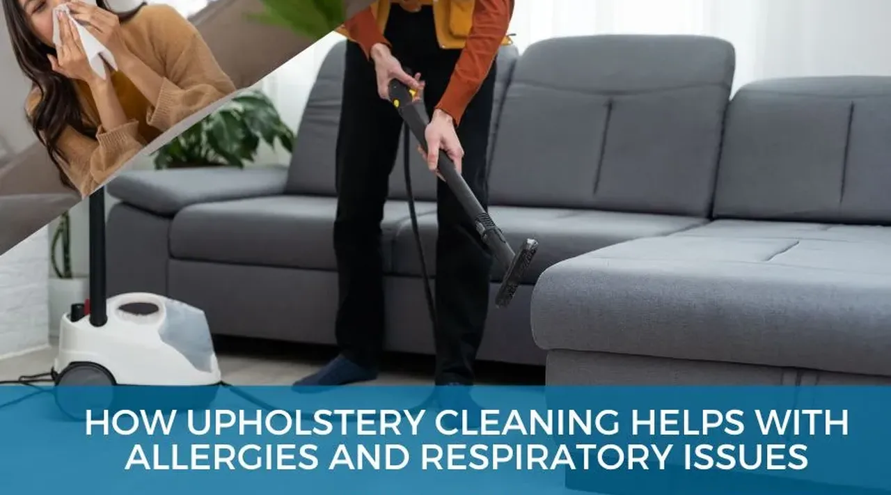 How Upholstery Cleaning Helps with Allergies and Respiratory Issues